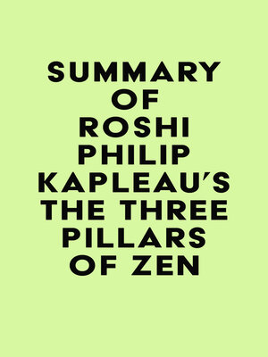 cover image of Summary of Roshi Philip Kapleau's the Three Pillars of Zen